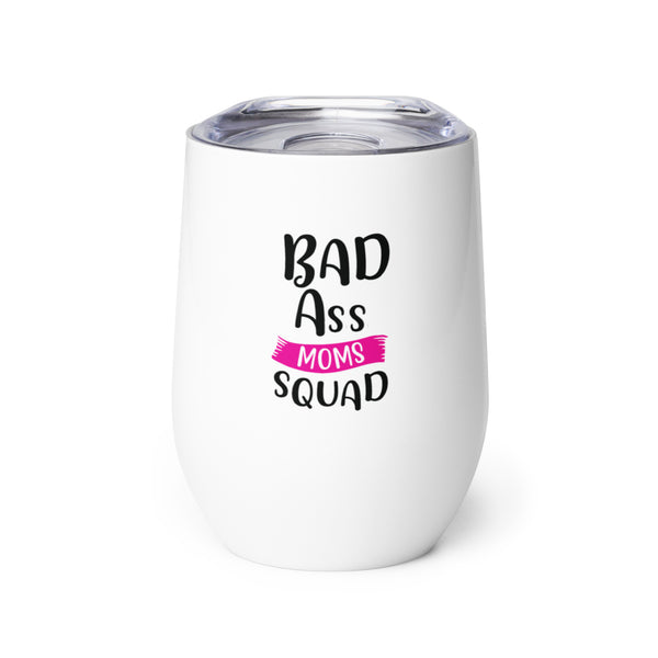 Bad Ass Mom's Squad Wine tumbler