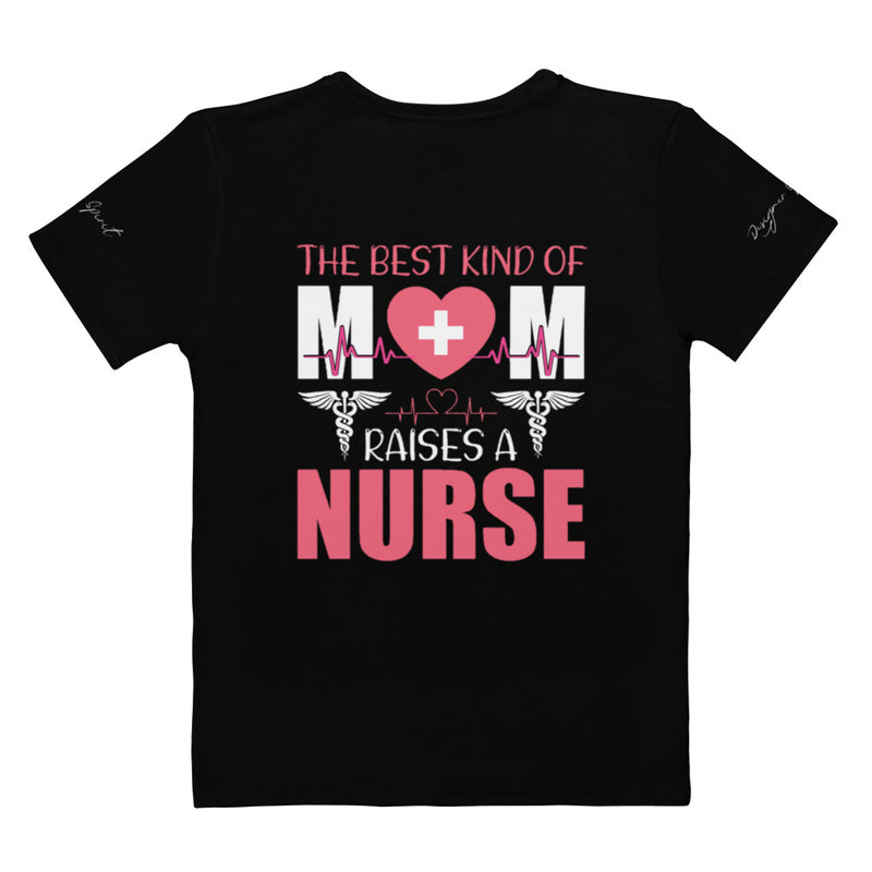 The Best Mom Raises a Nurse Women's T-shirt