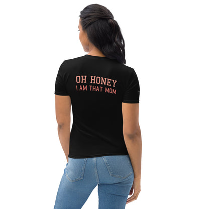 Oh Honey I am That Mom Women's T-shirt