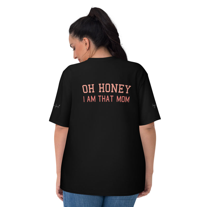 Oh Honey I am That Mom Women's T-shirt