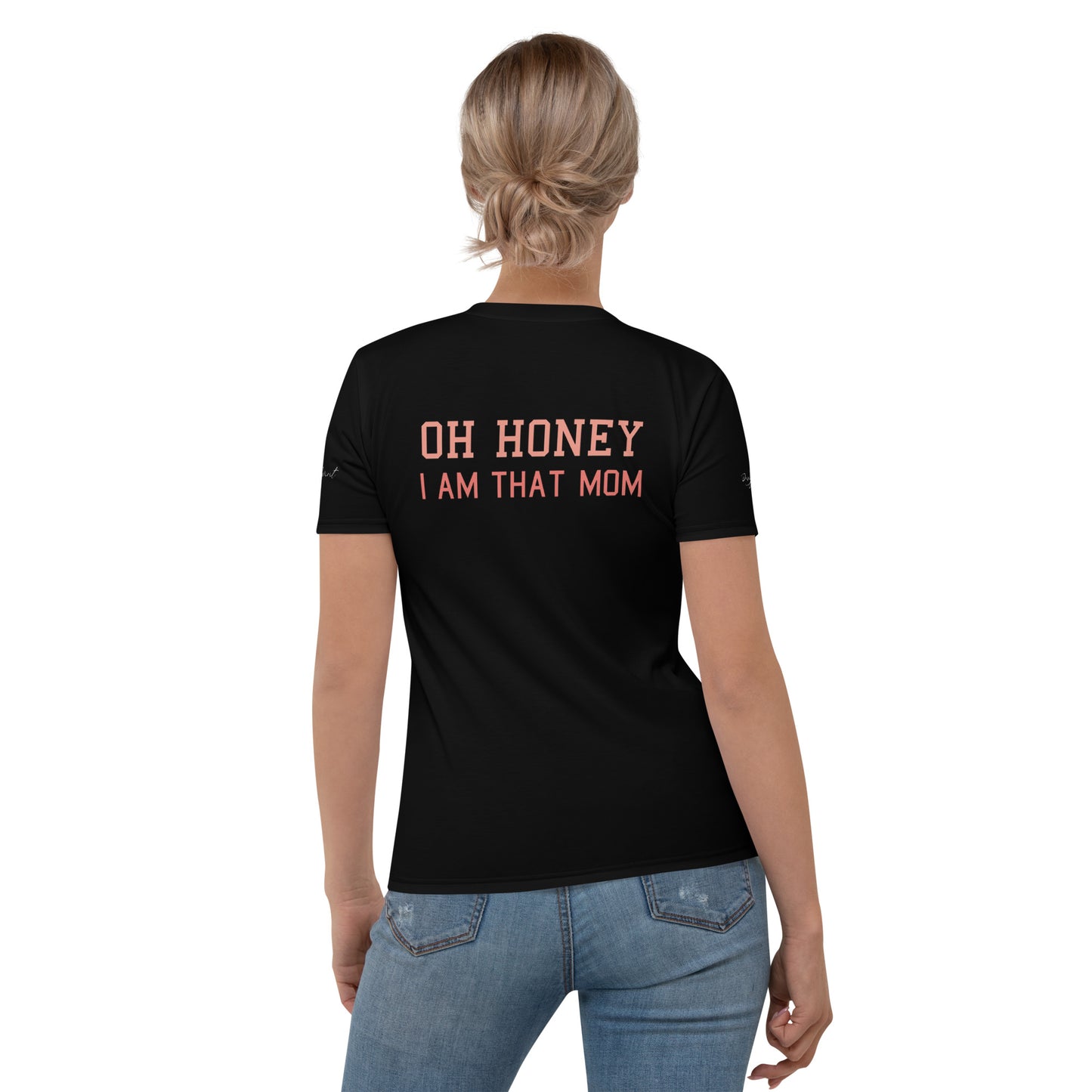 Oh Honey I am That Mom Women's T-shirt