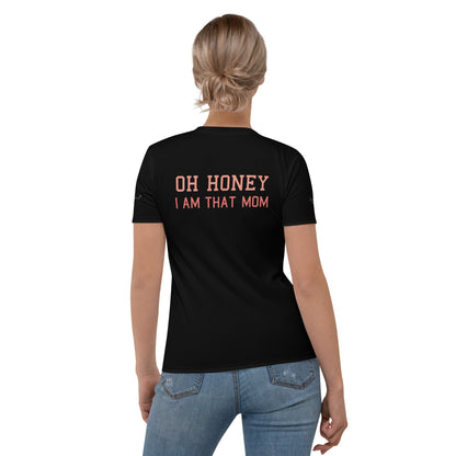 Oh Honey I am That Mom Women's T-shirt