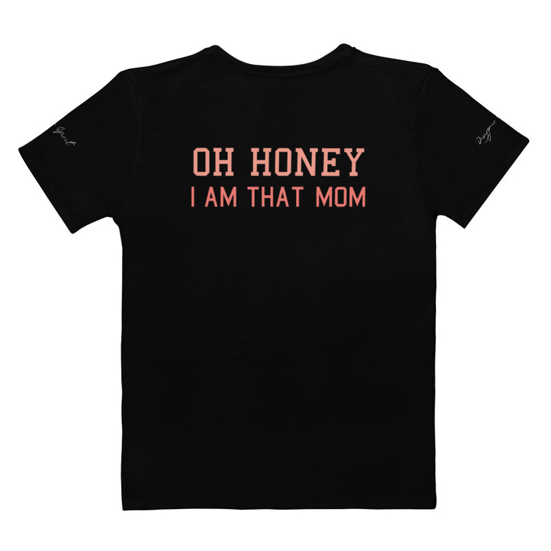 Oh Honey I am That Mom Women's T-shirt