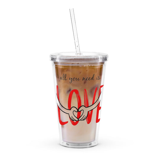 All You Need Is Love Clear plastic tumbler