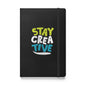 Stay Creative Hardcover bound notebook