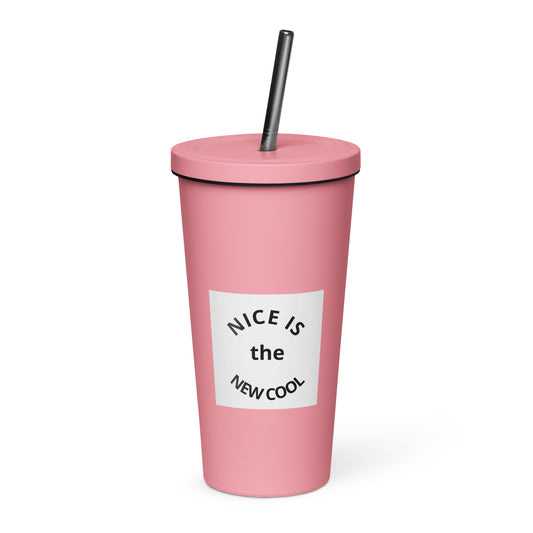 Nice is the New Cool Insulated tumbler with a straw