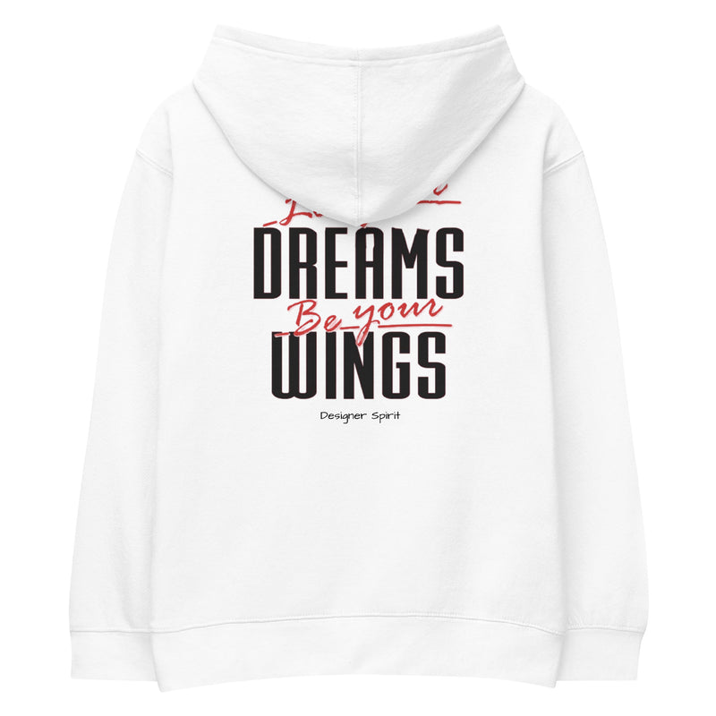 Let Your Dreams Be Your Wings Kids fleece hoodie