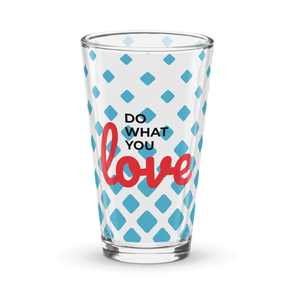Do What You Love Shaker pint glass