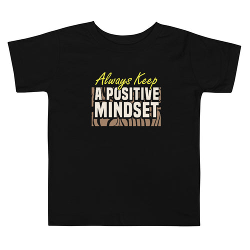 Keep a Positive Mindset Toddler Short Sleeve Tee