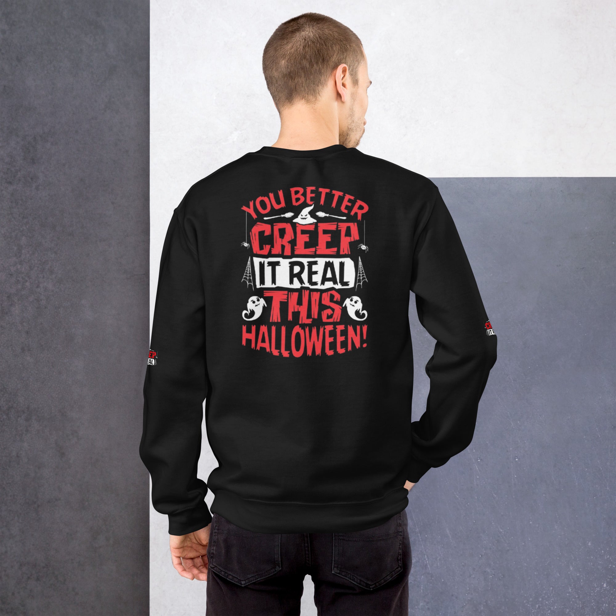 Creep It Real Unisex Sweatshirt