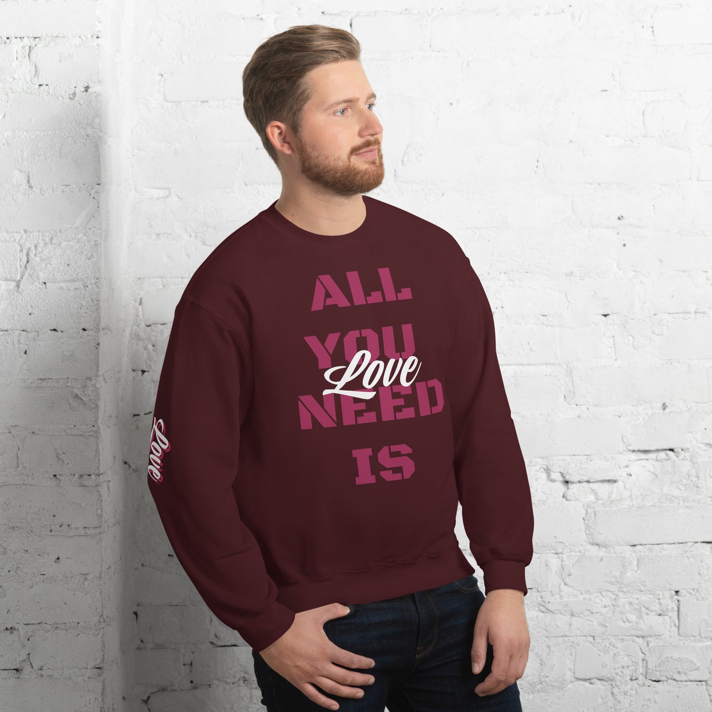 All You Need Is Love Unisex Sweatshirt