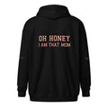 Oh Honey I am That Mom heavy blend zip hoodie