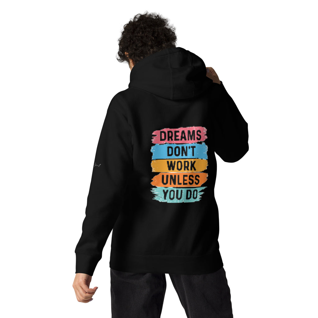 Dreams Don't Work Unless You Do Hoodie