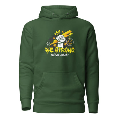 Be Strong Never Give Up Hoodie