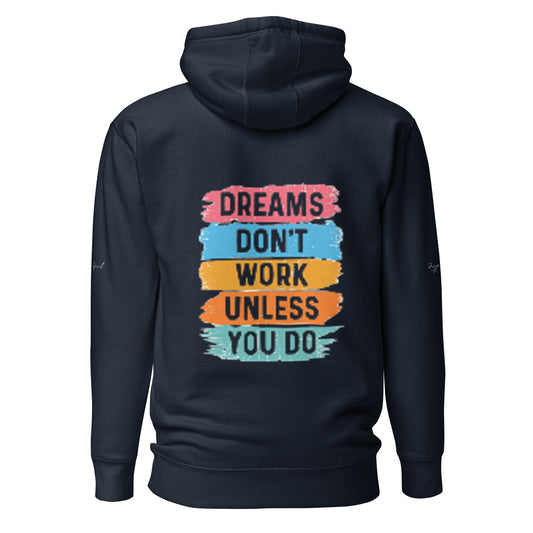 Dreams Don't Work Unless You Do Hoodie