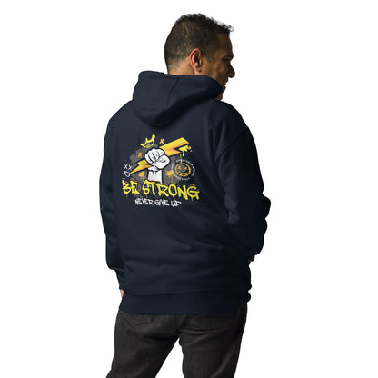 Be Strong Never Give Up Hoodie