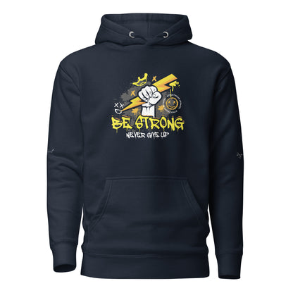 Be Strong Never Give Up Hoodie