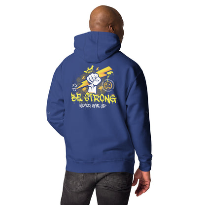 Be Strong Never Give Up Hoodie