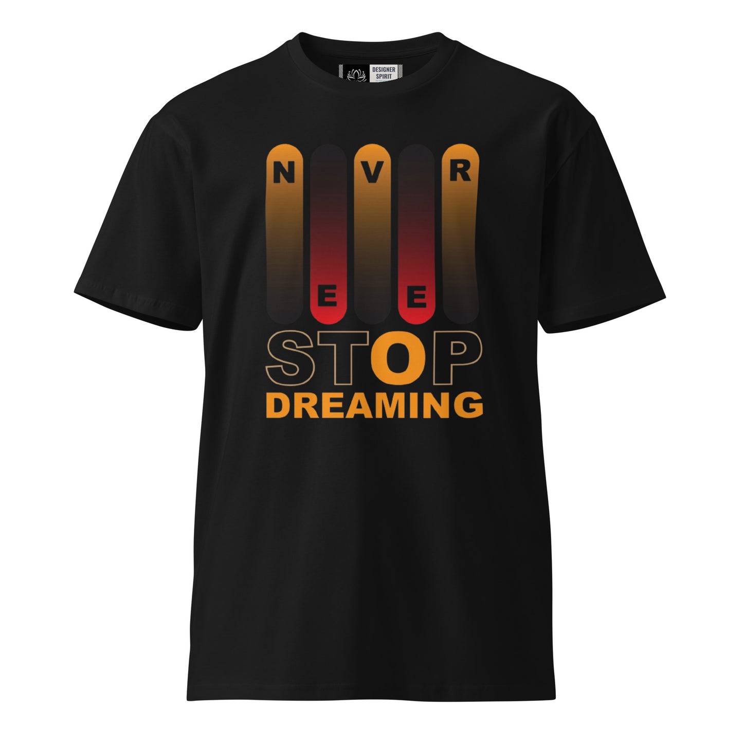 Never Stop Dreaming Unisex premium t-shirt