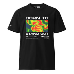 Born To Stand Out Unisex premium t-shirt