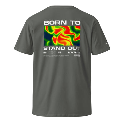 Born To Stand Out Unisex premium t-shirt