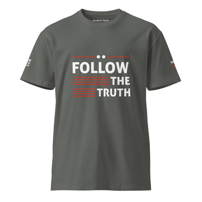 Follow the Truth Unisex premium t-shirt