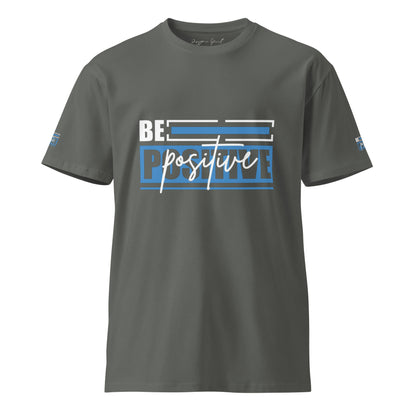 Be Positive Unisex premium t-shirt.