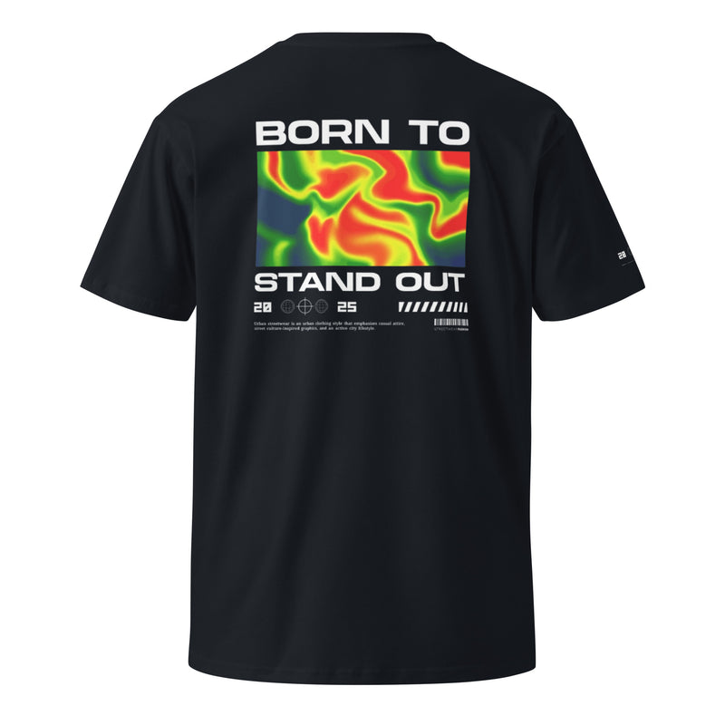 Born To Stand Out Unisex premium t-shirt