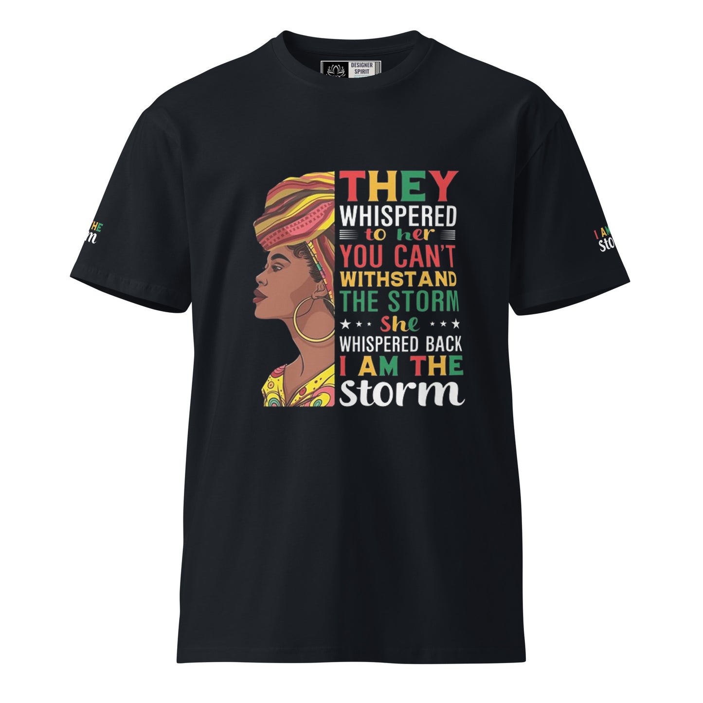 I Am the Storm premium t-shirt