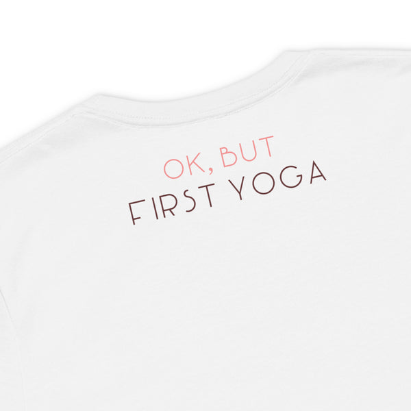 Okay But First Yoga Unisex staple eco t-shirt