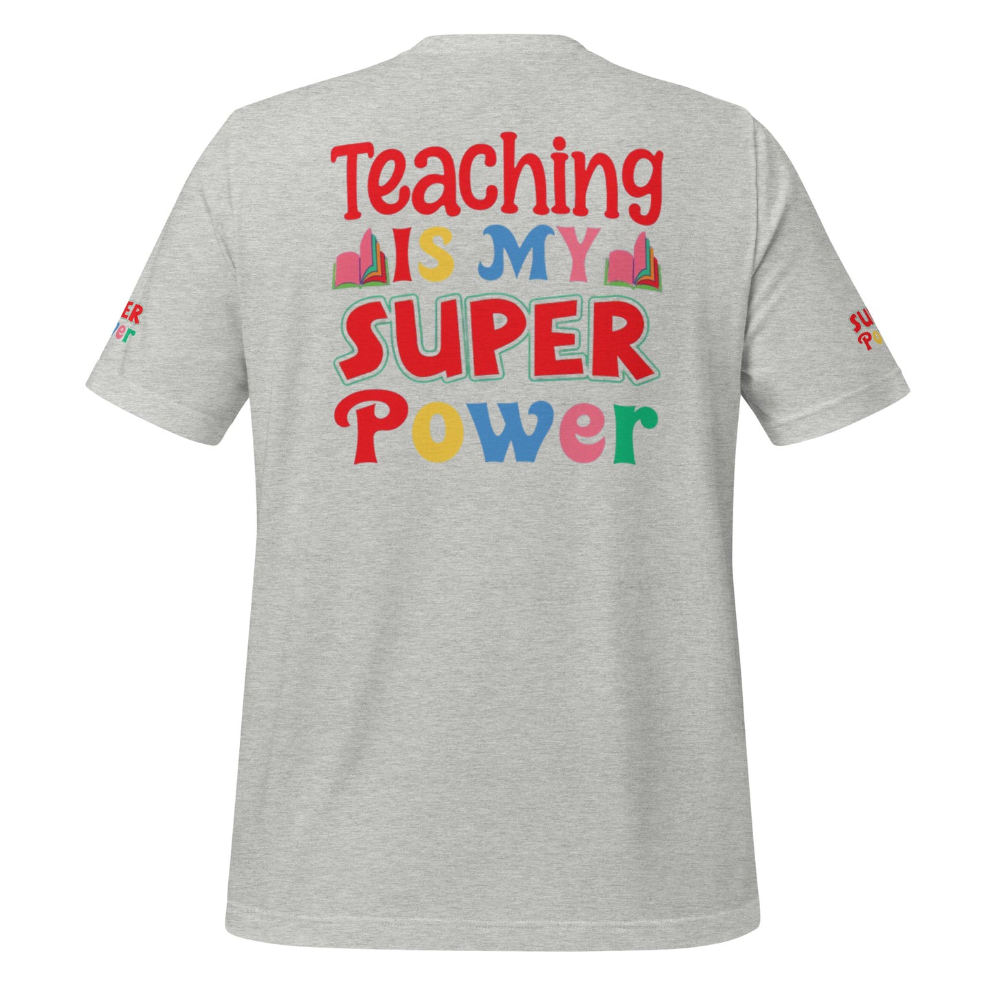 Teaching is my Superpower Unisex t-shirt