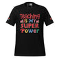 Teaching is my Superpower Unisex t-shirt