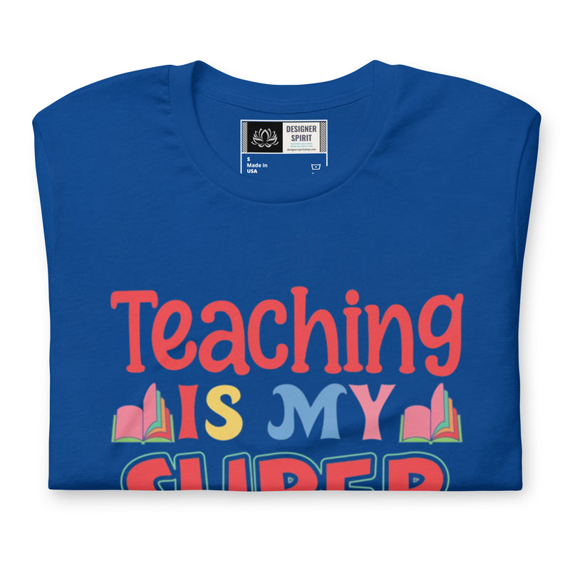 Teaching is my Superpower Unisex t-shirt