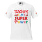 Teaching is my Superpower Unisex t-shirt