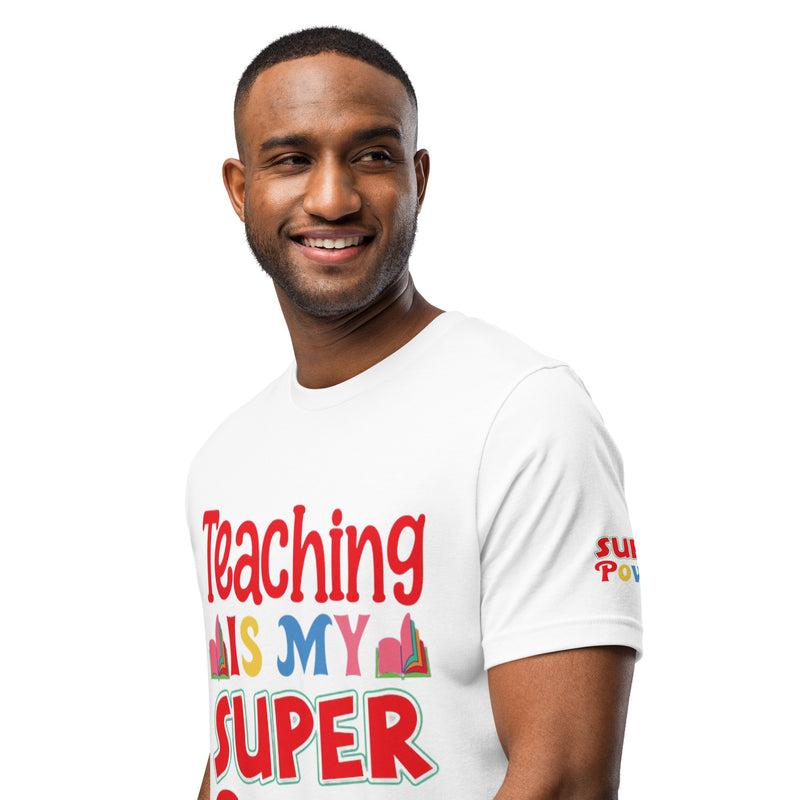 Teaching is my Superpower Unisex t-shirt