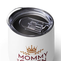 Mommy The Queen Wine tumbler