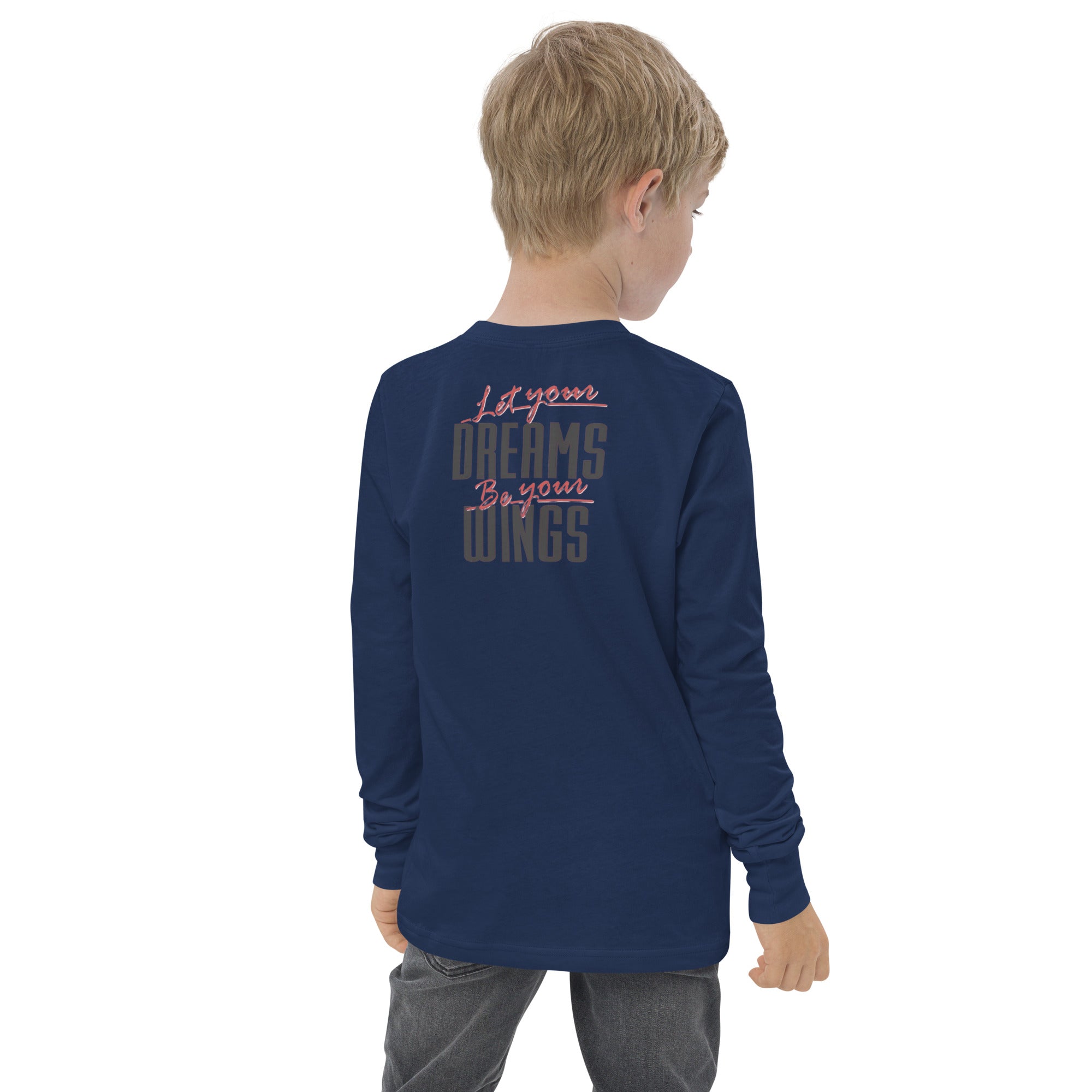 Let Your Dreams Be Your Wings Youth long sleeve tee