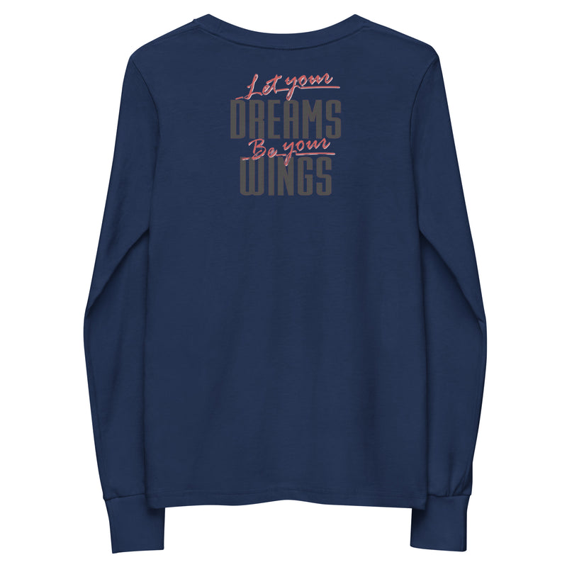 Let Your Dreams Be Your Wings Youth long sleeve tee
