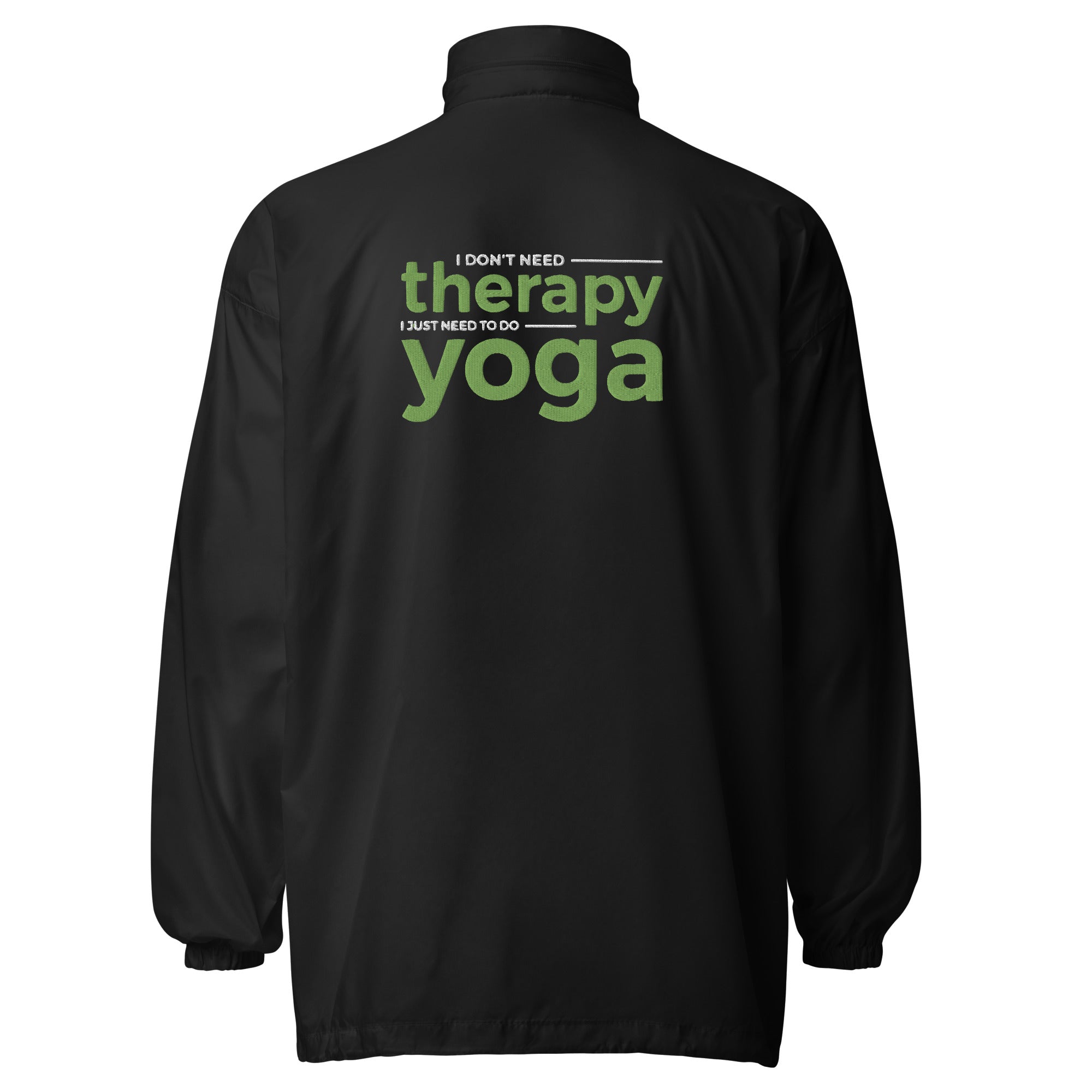 I Don't Need Therapy I Just Need to Do Yoga Windbreaker