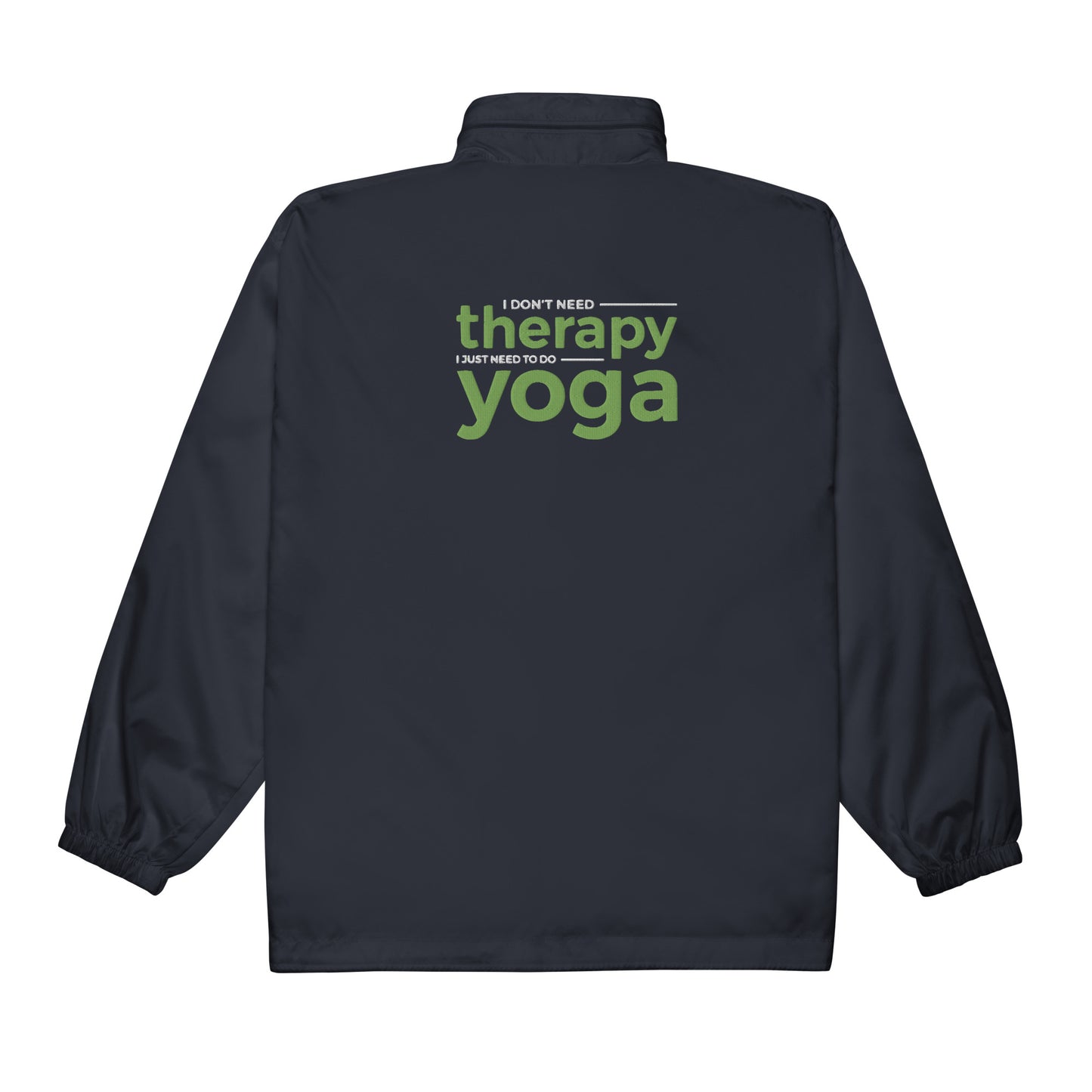 I Don't Need Therapy I Just Need to Do Yoga Windbreaker