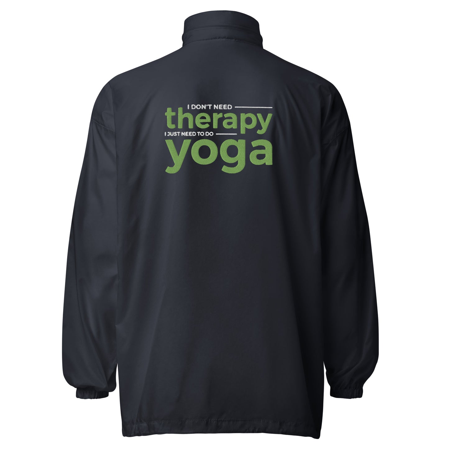 I Don't Need Therapy I Just Need to Do Yoga Windbreaker